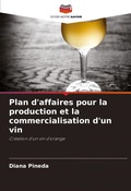 Cover: Plan d'affaires pour la production et la commercialisation d'un vin - Editions Notre Savoir