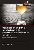 Cover: Business Plan per la produzione e la commercializzazione di un vino - Edizioni Sapienza