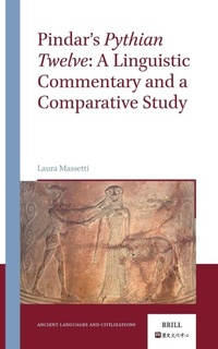 Abbildung von: Pindar's Pythian Twelve: A Linguistic Commentary and a Comparative Study - Brill