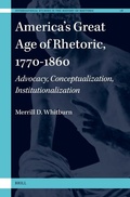 Cover: America's Great Age of Rhetoric, 1770-1860 - Brill