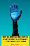 Cover: How to Harness the Power of Jenkins on Mainframes - Isaac Nangan