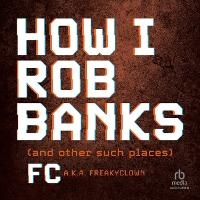 Enlarge image Cover: How I Rob Banks - Ascent Audio