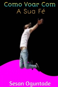 Abbildung von: Como Voar Com A Sua Fé - Zarepath Publishing