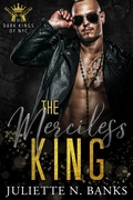 Cover: The Merciless King: Dark Mafia Romance (The Dark Kings of NYC, #5) - Juliette Banks
