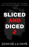 Cover: Sliced and Diced 2 (Sliced and Diced Collections, #2) - Joan de La Haye