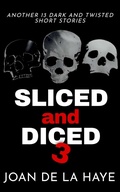 Cover: Sliced and Diced 3 (Sliced and Diced Collections, #3) - Joan de La Haye