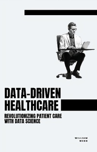 Enlarge image Cover: Data-Driven Healthcare: Revolutionizing Patient Care with Data Science - SD