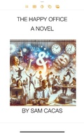 Cover: The Happy Office A Novel (Book 1:  The Happy Office, #1) - Nobhillwriter Associates