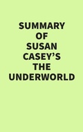 Bild: Summary of Susan Casey's The Underworld - IRB Media