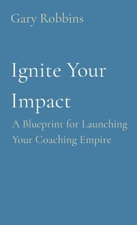 Enlarge image Cover: Ignite Your Impact - Bald and Bonkers Network Academy