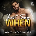 Cover: Just Say When - Tantor Audio