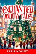 Cover: Enchanted Holiday Tales - Cosby Media Productions. Inc.