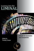 Cover: Leaning into the Liminal - Liminality Press