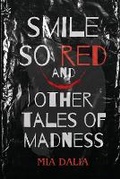 Cover: Smile So Red and Other Tales of Madness - Anuci Press