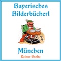 Cover: Bayerisches Bilderb&uuml;cherl - Morisken Verlag