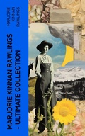 Cover: Marjorie Kinnan Rawlings - Ultimate Collection - e-artnow