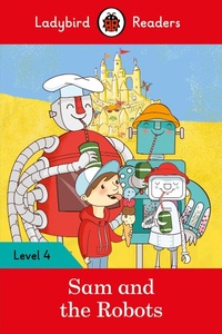 Abbildung von: Ladybird Readers Level 4 - Sam and the Robots (ELT Graded Reader) - Ladybird