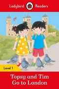 Cover: Ladybird Readers Level 1 - Topsy and Tim - Go to London (ELT Graded Reader) - Ladybird