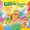 Cover: Greg the Sausage Roll: Egg-cellent Easter Adventure - Puffin