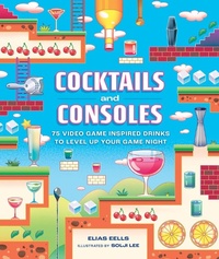 Abbildung von: Cocktails and Consoles - Running Press Adult