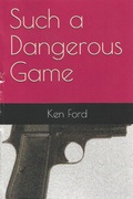 Cover: Such A Dangerous Game - Ken Ford