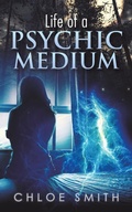 Cover: Life of a Psychic/Medium - Austin Macauley Publishers