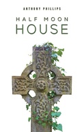Cover: Half Moon House - Austin Macauley Publishers