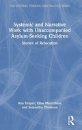 Cover: Systemic and Narrative Work with Unaccompanied Asylum-Seeking Children - Routledge