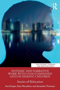 Enlarge image Cover: Systemic and Narrative Work with Unaccompanied Asylum-Seeking Children - Routledge