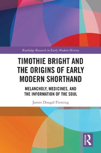 Abbildung von: Timothie Bright and the Origins of Early Modern Shorthand - Routledge