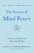 Cover: The Secrets of Mind Power: The Secret of Success and Other Essential Works - St Martin's Press