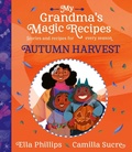 Cover: My Grandma's Magic Recipes: Autumn Harvest: Volume 4 - Simon & Schuster Ltd