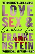 Cover: Love, Sex & Frankenstein - Penguin Books Ltd