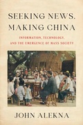 Bild: Seeking News, Making China - Stanford University Press