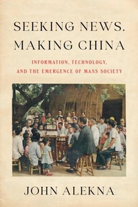 Bild: Seeking News, Making China - Stanford University Press