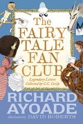 Cover: The Fairy Tale Fan Club: Legendary Letters collected by C.C. Cecily - Walker Books Us