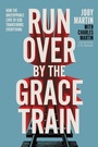 Cover: Run Over By the Grace Train - Hachette Nashville