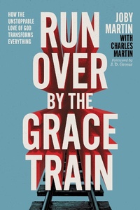 Enlarge image Cover: Run Over By the Grace Train - FaithWords