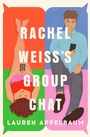 Cover: Rachel Weiss's Group Chat - Grand Central Publishing