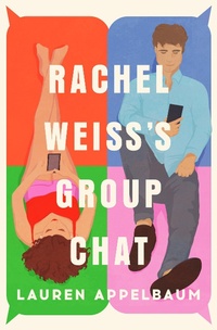 Enlarge image Cover: Rachel Weiss's Group Chat - Grand Central Publishing