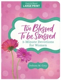 Cover: Too Blessed to Be Stressed: 3-Minute Devotions for Women Large Print - Barbour Publishing Inc, U.S.