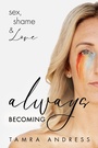 Cover: Always Becoming - Morgan James Publishing