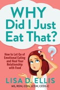 Cover: Why Did I Just Eat That? - Morgan James Publishing