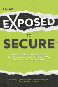 Abbildung von: From Exposed to Secure - Morgan James Publishing llc