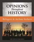 Cover: Opinions Throughout History: Refugees & Asylum Seekers - Grey House Publishing Inc