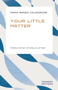 Cover: Your Little Matter - Foundry Editions