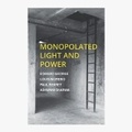 Cover: Monopolated Light and Power - The 87 Press