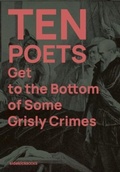Cover: Ten Poets Get to the Bottom of Some Grisly Crimes - Sidekick Books