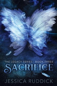 Enlarge image Cover: Sacrifice: The Legacy Series, Book Three - Jessica Ruddick