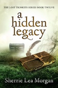 Cover: A Hidden Legacy (The Lost Trinkets Series) - Village Publishing